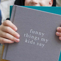 FUNNY THINGS MY KIDS SAY